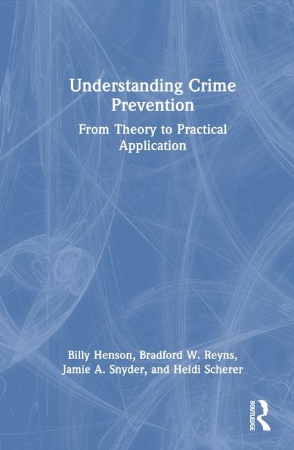 Understanding Crime Prevention: From Theory to Practical Application