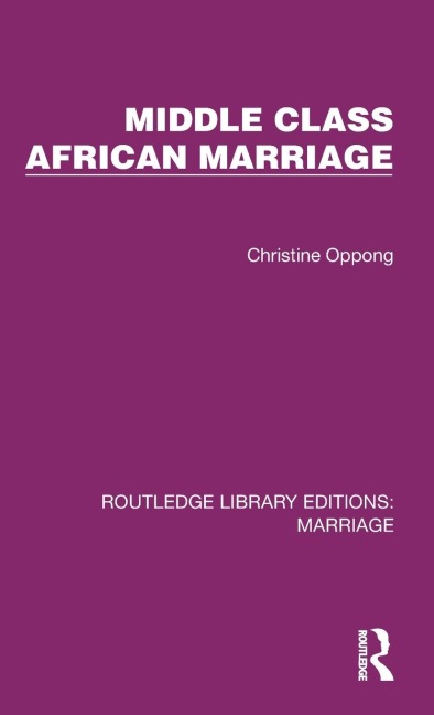 Middle Class African Marriage: A Family Study of Ghanaian Senior Civil Servants