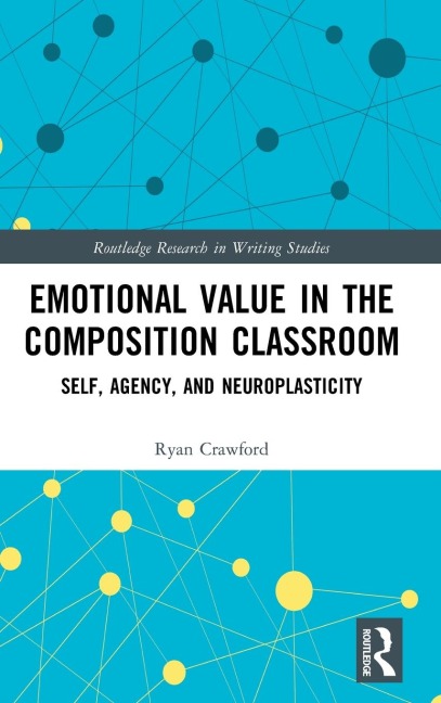 Emotional Value in the Composition Classroom: Self, Agency, and Neuroplasticity