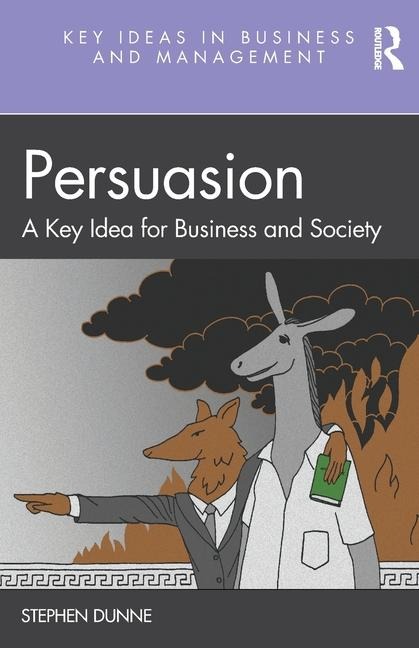 Persuasion: A Key Idea for Business and Society