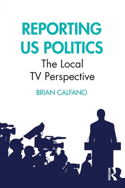 Reporting US Politics: The Local TV Perspective