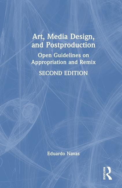 Art, Media Design, and Postproduction: Open Guidelines on Appropriation and Remix