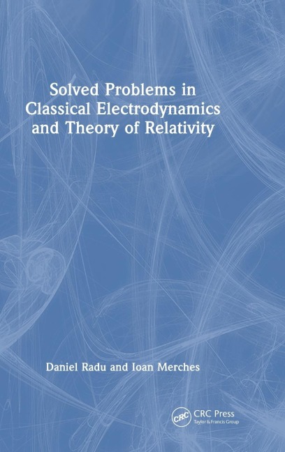 Solved Problems in Classical Electrodynamics and Theory of Relativity