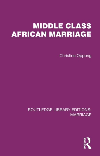 Middle Class African Marriage: A Family Study of Ghanaian Senior Civil Servants