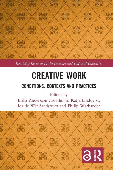 Creative Work: Conditions, Contexts and Practices