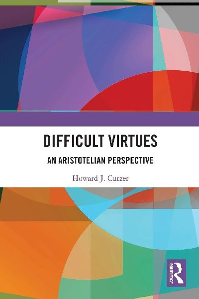 Difficult Virtues: An Aristotelian Perspective
