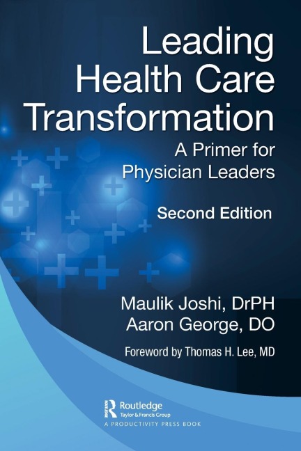 Leading Health Care Transformation: A Primer for Physician Leaders