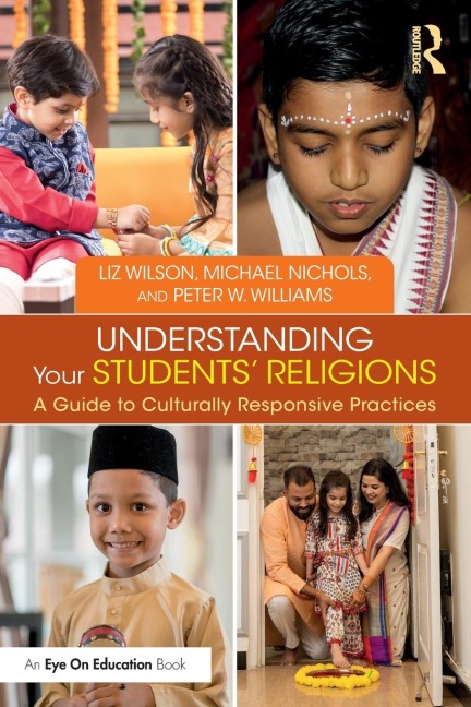 Understanding Your Students Religions: A Guide to Culturally Responsive Practices