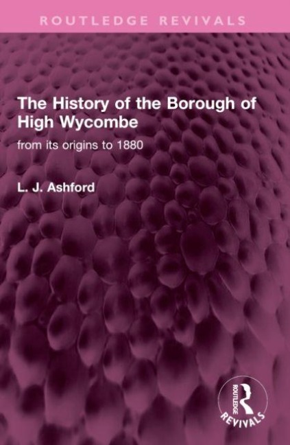 The History of the Borough of High Wycombe: from its origins to 1880