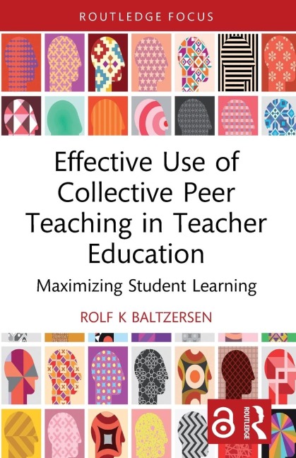 Effective Use of Collective Peer Teaching in Teacher Education: Maximizing Student Learning