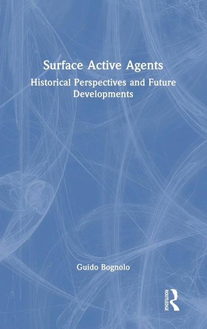 Surface Active Agents: Historical Perspectives and Future Developments