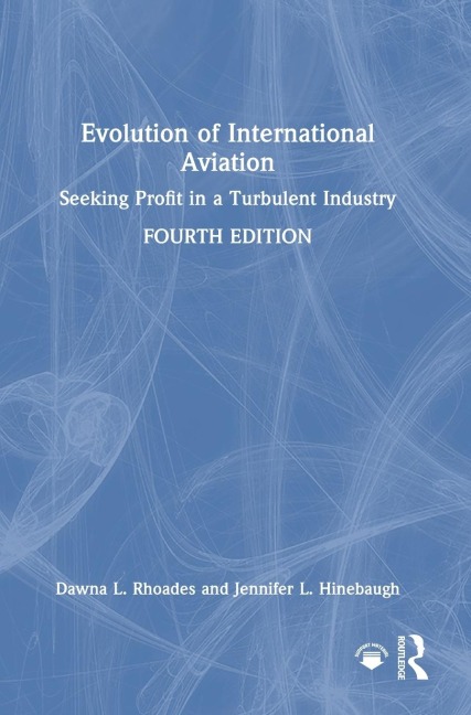 Evolution of International Aviation: Seeking Profit in a Turbulent Industry