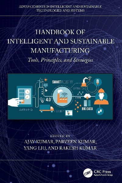 Handbook of Intelligent and Sustainable Manufacturing: Tools, Principles, and Strategies