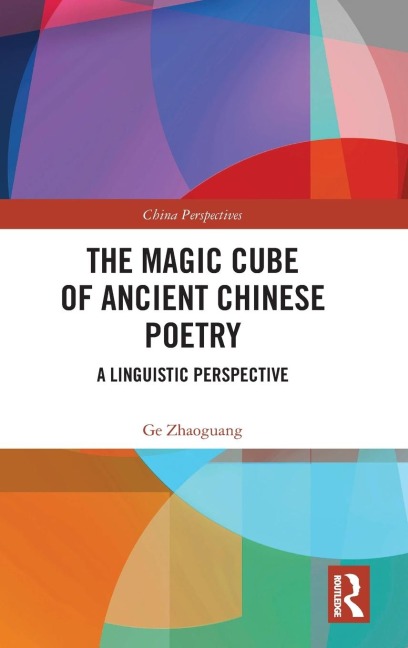 The Magic Cube of Ancient Chinese Poetry: A Linguistic Perspective