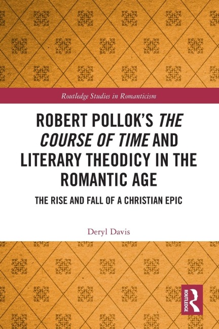 Robert Polloks The Course of Time and Literary Theodicy in the Romantic Age: The Rise and Fall of a Christian Epic