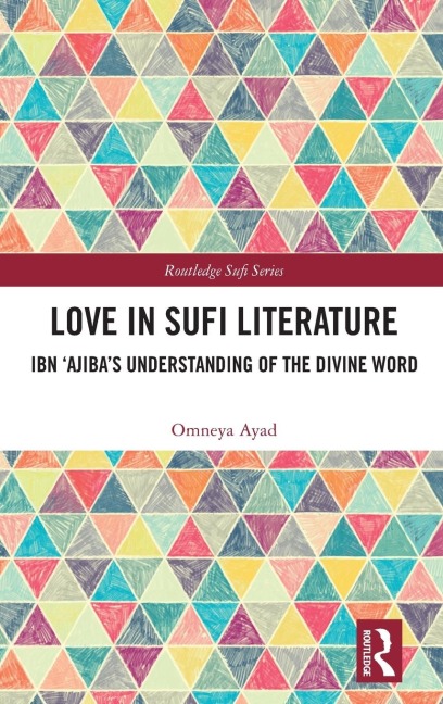 Love in Sufi Literature: Ibn 'Ajiba's Understanding of the Divine Word