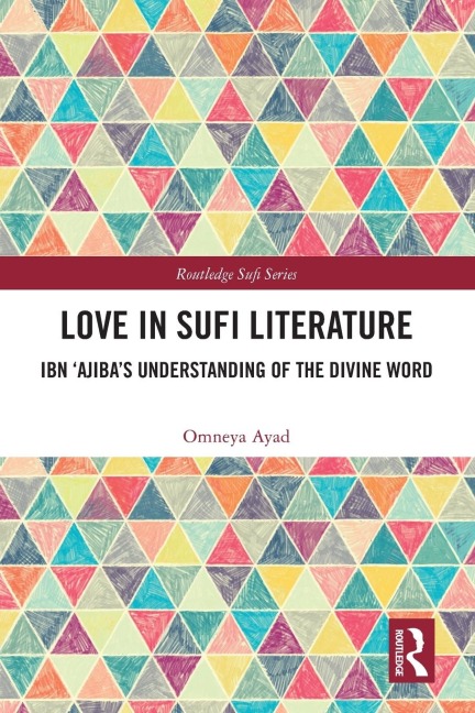 Love in Sufi Literature: Ibn 'Ajiba's Understanding of the Divine Word