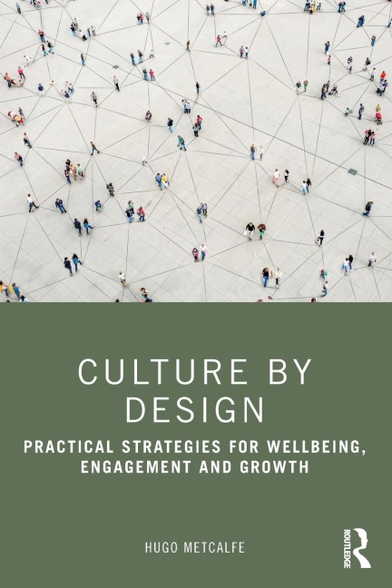 Culture by Design: Practical Strategies for Wellbeing, Engagement and Growth