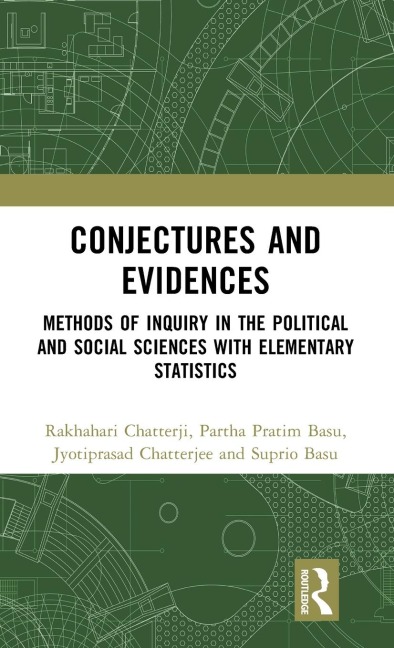 Conjectures and Evidences: Methods of Inquiry in the Political and Social Sciences with Elementary Statistics