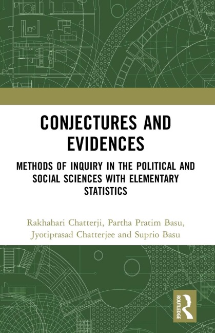 Conjectures and Evidences: Methods of Inquiry in the Political and Social Sciences with Elementary Statistics