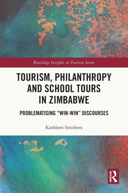 Tourism, Philanthropy and School Tours in Zimbabwe: Problematising Win-Win Discourses
