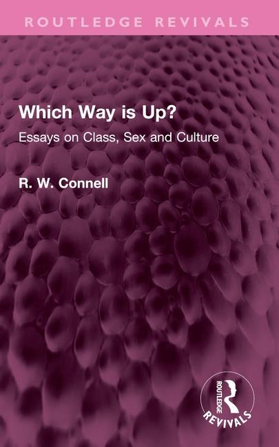 Which Way Is Up? Essays on Class, Sex and Culture