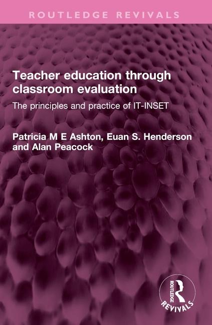 Teacher education through classroom evaluation: The principles and practice of IT-INSET
