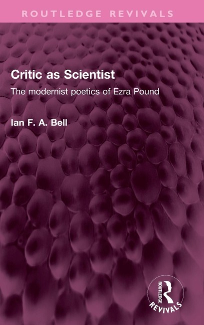 Critic as Scientist: The modernist poetics of Ezra Pound