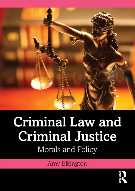 Criminal Law and Criminal Justice: Morals and Policy