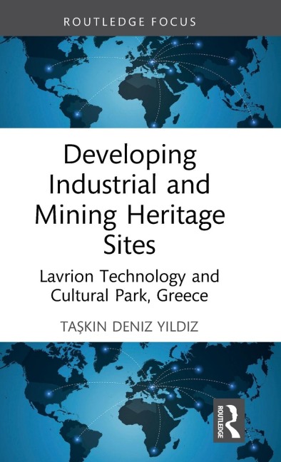 Developing Industrial and Mining Heritage Sites: Lavrion Technological and Cultural Park, Greece