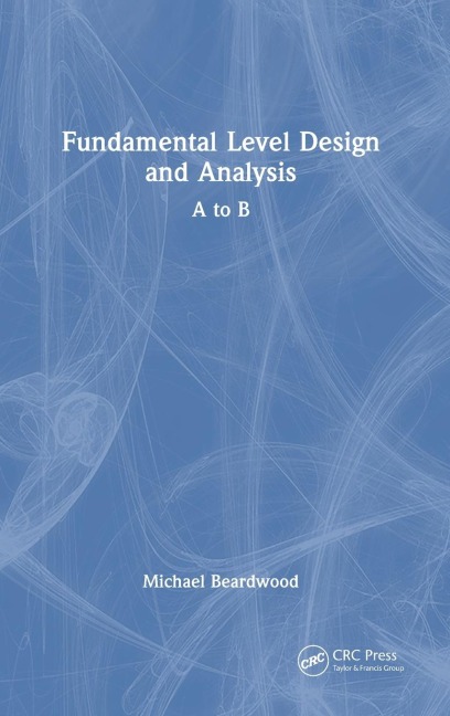 Fundamental Level Design and Analysis: A to B