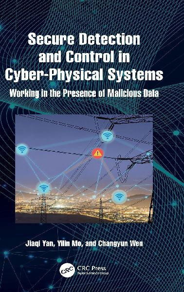 Secure Detection and Control in Cyber-Physical Systems: Working in the Presence of Malicious Data