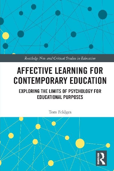 Affective Learning for Contemporary Education: Exploring the Limits of Psychology for Educational Purposes