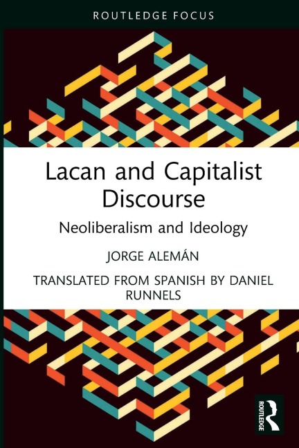 Lacan and Capitalist Discourse: Neoliberalism and Ideology