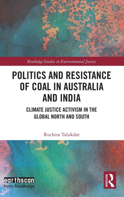 Politics and Resistance of Coal in Australia and India: Climate Justice Activism in the Global North and South