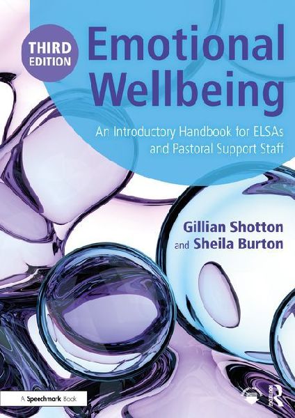 Emotional Wellbeing: An Introductory Handbook for ELSAs and Pastoral Support Staff