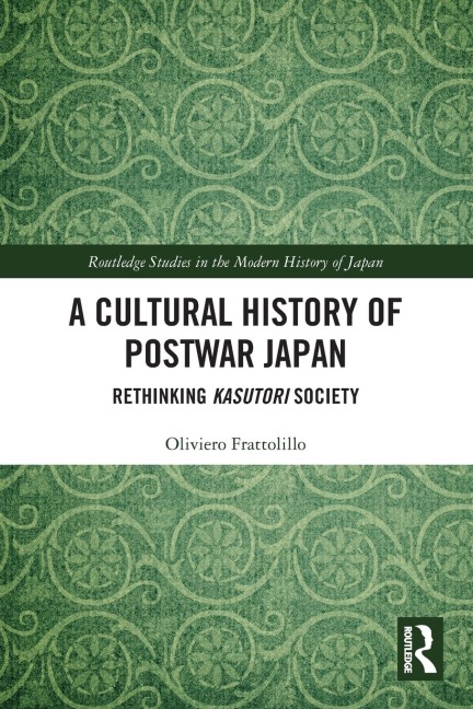 A Cultural History of Postwar Japan: Rethinking Kasutori Society