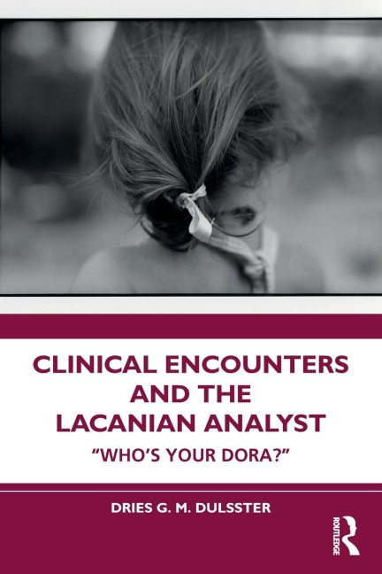 Clinical Encounters and the Lacanian Analyst: Whos your Dora?