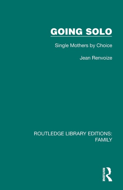 Going Solo: Single Mothers by Choice