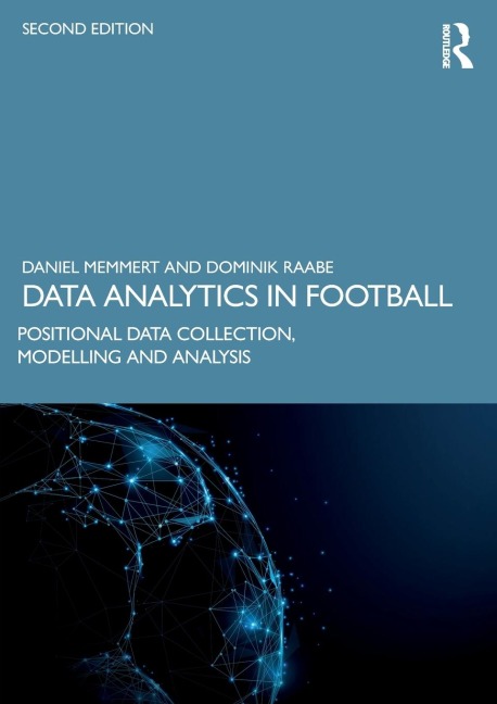 Data Analytics in Football: Positional Data Collection, Modelling and Analysis