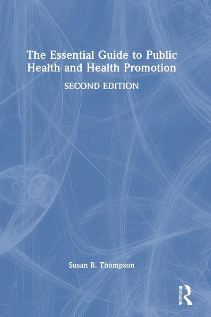 The Essential Guide to Public Health and Health Promotion