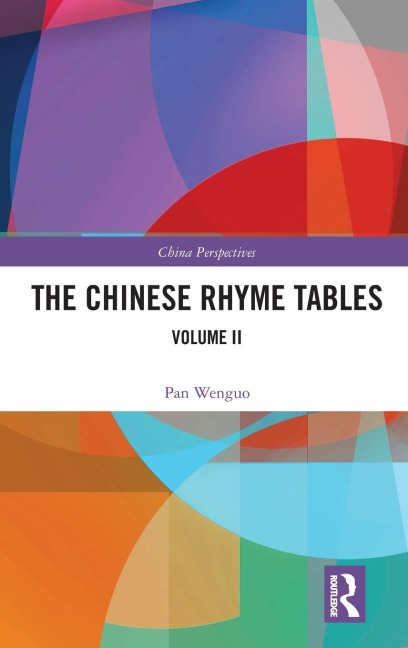 The Chinese Rhyme Tables: Volume II