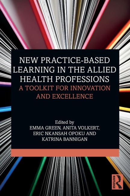 New Practice-based Learning in the Allied Health Professions: A Toolkit for Innovation and Excellence