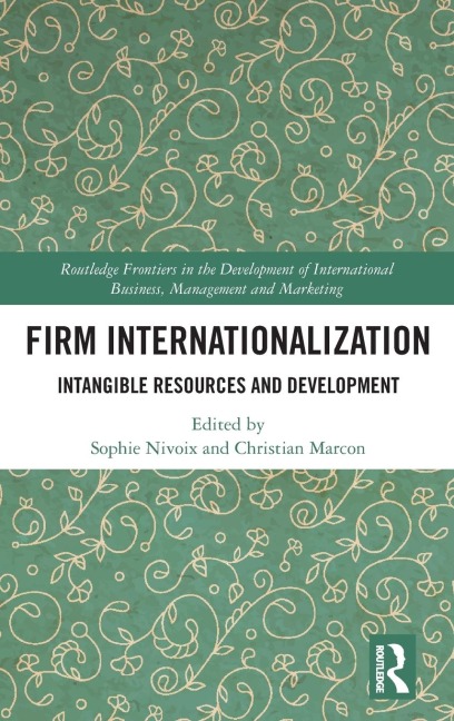 Firm Internationalization: Intangible Resources and Development