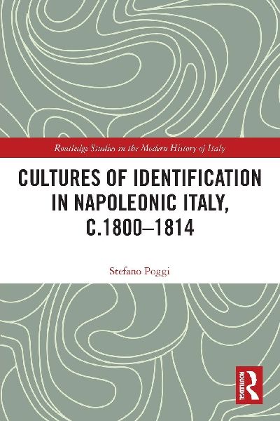 Cultures of Identification in Napoleonic Italy, c.1800-1814