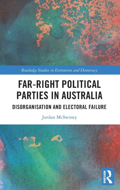 Far-Right Political Parties in Australia: Disorganisation and Electoral Failure