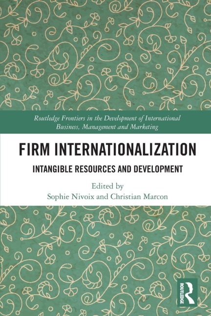 Firm Internationalization: Intangible Resources and Development