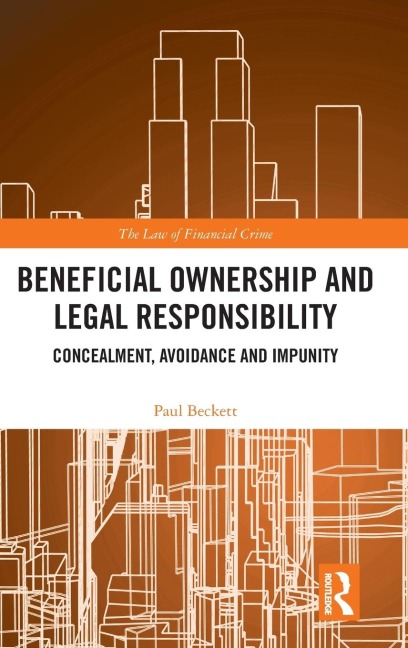Beneficial Ownership and Legal Responsibility: Concealment, Avoidance and Impunity