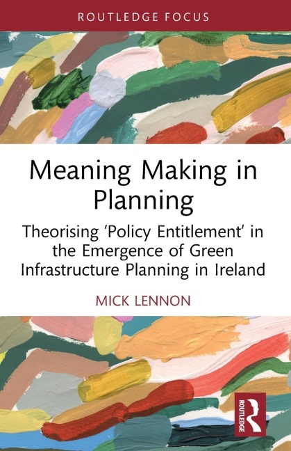 Meaning Making in Planning: Theorising 'Policy Entitlement' in the Emergence of Green Infrastructure Planning in Ireland