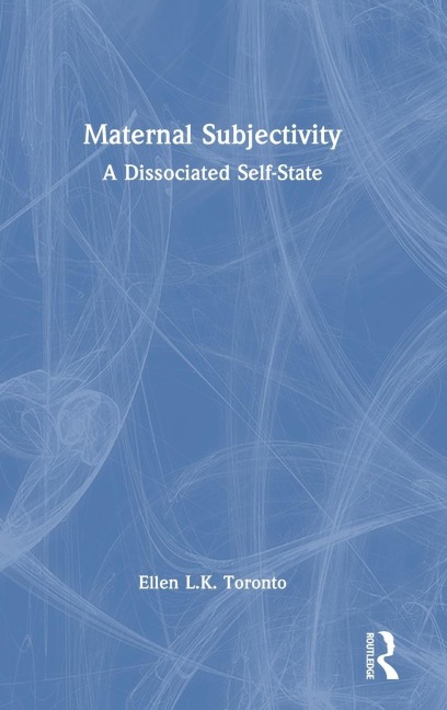 Maternal Subjectivity: A Dissociated Self-State